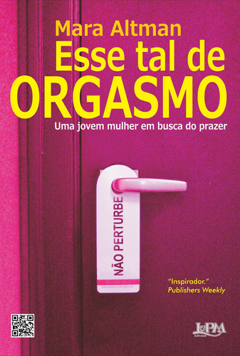 Esse tal de orgasmo: uma jovem mulher em busca do prazer, de Altman, Mara. Editora Publibooks Livros e Papeis Ltda., capa mole em português, 2012
