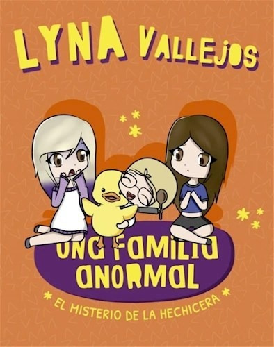 ** Una Familia Anormal - Misterio Hechicera ** Lyna Vallejos