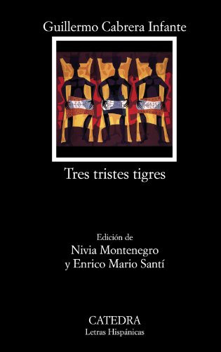 Tres Tristes Tigres -letras Hispanicas-