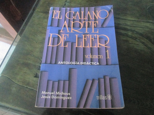 Libro El Galano Arte De Leer - Antología Didáctica - Vol. 1