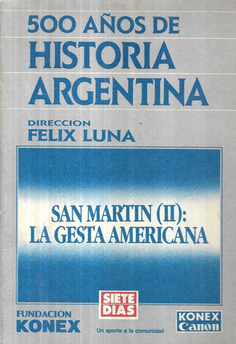 San Martín ( I I ) La Gesta Americana / Félix Luna