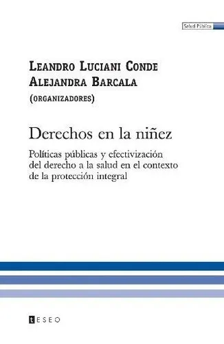Derechos En La Niñez Políticas Públicas Y Efectivización Del Derecho A Derechos En La Niñez Políticas Públicas Y Efectivización Del Derecho A