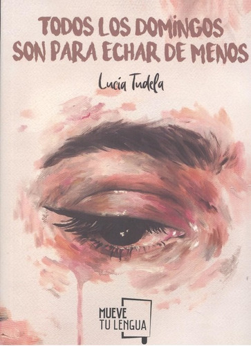 Libro Todos Los Domingos Son Para Echar De Menos - Tudela, L