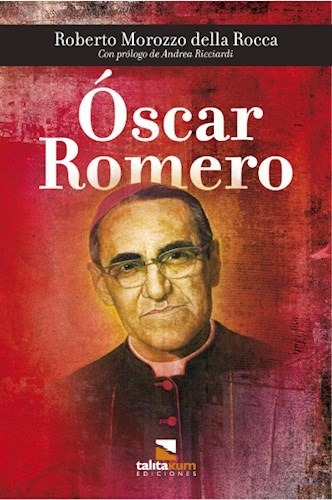 Oscar Romero, De Roberto Morozzo Della Rocca. Editorial Talita Kum Editores, Tapa Blanda, Edición 2019 En Español