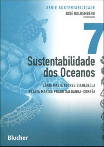 Sustentabilidade Dos Oceanos - Vol. 7, De Gianesella, Sonia Maria Flores / Saldanha-correa, Flavia Marisa Prado. Editorial Blucher, Tapa Mole, Edición 2010-12-15 00:00:00 En Português