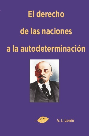 El Derecho De Las Naciones A La Autodeterminación - Lenin, V