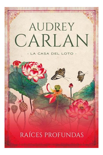 Libro Raices Profundas - Audrey Carlan - Urano