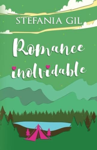 Libro:  Romance Inolvidable (reencuentros) (spanish Edition)