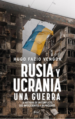 Rusia y Ucrania: Una guerra, de Hugo Antonio Fazio Vengoa. Serie 6280004624, vol. 1. Editorial Grupo Planeta, tapa blanda, edición 2022 en español, 2022