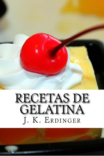 Libro: Recetas De Gelatina (spanish Edition)