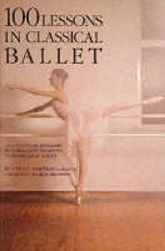 One Hundred Lessons In Classical Ballet - Vera S. Kostrov...