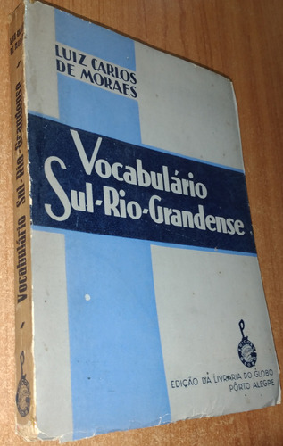 Vocabulario Sul-rio-grandense  Luiz Carlos De Moraes