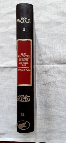 Edgar Wallace - El Día De La Concordia Y Dos Obras Más