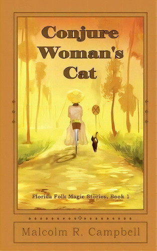 Conjure Woman's Cat, De Malcolm R Campbell. Editorial Thomas Jacob Publishing Llc, Tapa Blanda En Inglés