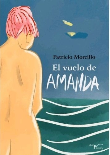 El Vuelo De Amanda, De Morcillo, Patricio. Editorial Liber Factory, Tapa Blanda En Español