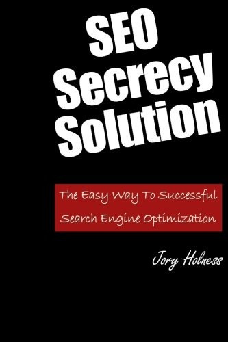 Seo Secrecy Solution The Easy Way To Successful Search Engin