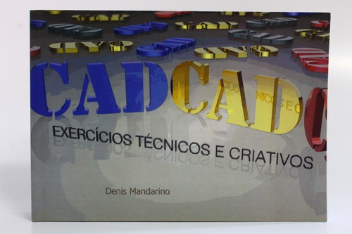 Cad Exercícios Técnicos E Criativos - Denis Mandarino