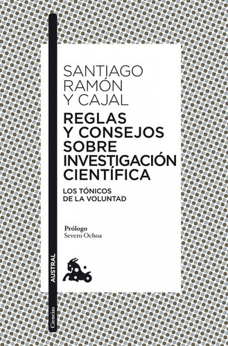 Reglas Y Consejos Sobre Investigaciãâ³n Cientãâfica, De Ramón Y Cajal, Santiago. Editorial Austral, Tapa Blanda En Español