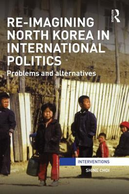 Libro Re-imagining North Korea In International Politics:...