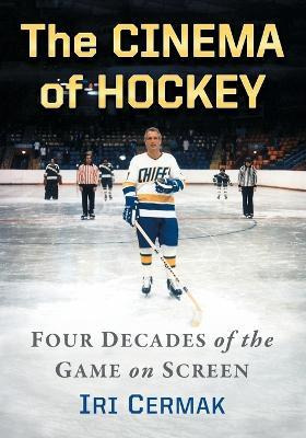 Libro The Cinema Of Hockey : Four Decades Of The Game On ...