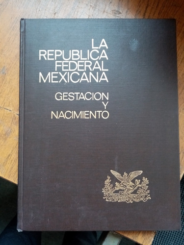 La República Federal Mexicana Volumen Vll
