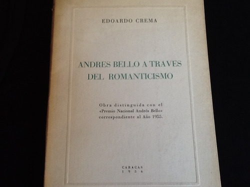 Andrés Bello A Través Del Romanticismo Edoardo Crema 1956