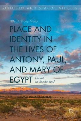 Libro Place And Identity In The Lives Of Antony, Paul, An...
