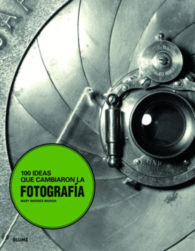 Libro 100 Ideas Que Cambiaron La Fotograf¡a