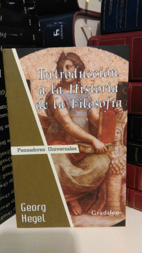 Introducción A La Hist De La Filosofía Georg Hegel Pensador