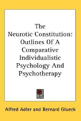 Libro The Neurotic Constitution : Outlines Of A Comparati...