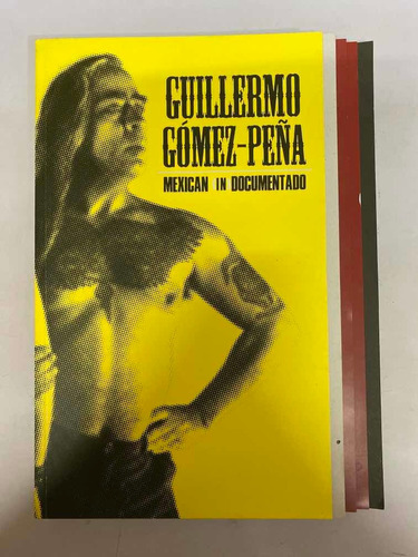 Guillermo Gómez Peña, Mexican (in) Documentado