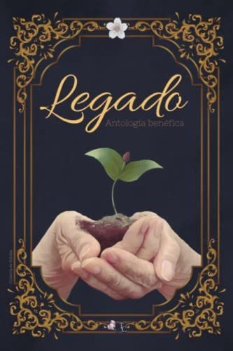 Libro : Legado Antologia Benefica - Plaza Garcia, Teresa