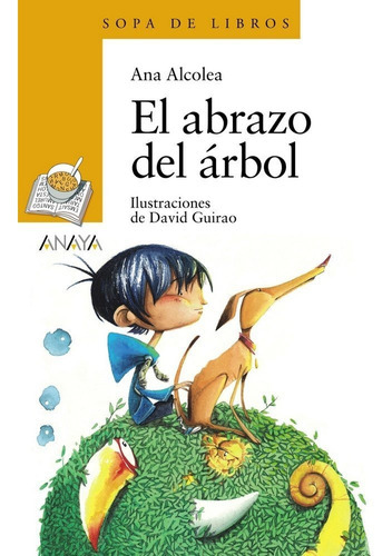 El Abrazo Del Ãâ¡rbol, De Alcolea, Ana. Editorial Anaya Infantil Y Juvenil, Tapa Blanda En Español