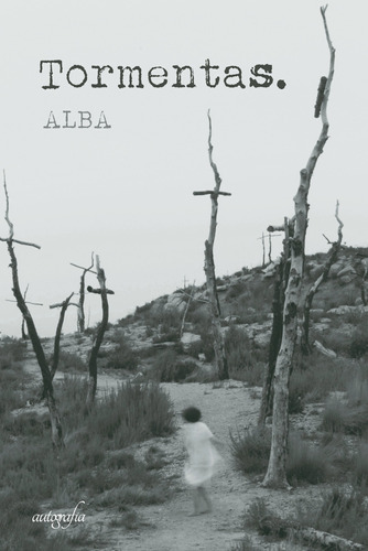 Tormentas., De , Alba.., Vol. 1.0. Editorial Autografía, Tapa Blanda, Edición 1.0 En Español, 2018