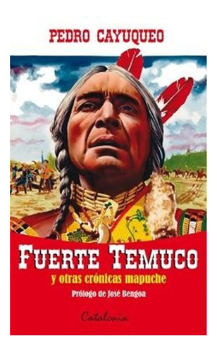 Libro Fuerte Temuco Y Otras Crónicas Mapuche
