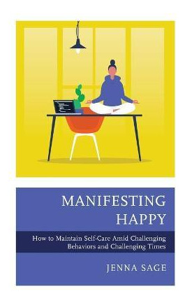 Libro Manifesting Happy : How To Maintain Self-care Amid ...