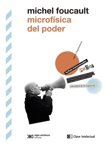 Libro: Microfísica Del Poder. Foucault, Michel. Clave Intele