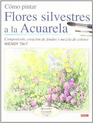 Como Pintar Flores Silvestres A La Acuarela/ How To Paint Wi