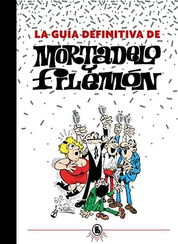 La Guía Definitiva De Mortadelo Y Filemón (bruguera Clásica)