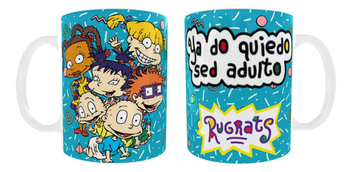 Rugrats - Ya No Quiero Ser Adulto Taza Ceramica Sublimada