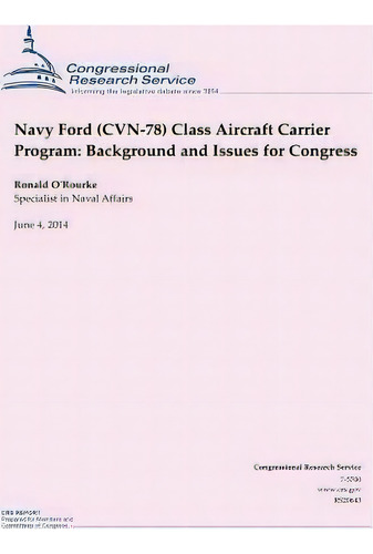 Navy Ford (cvn-78) Class Aircraft Carrier Program, De Ronald O'rourke. Editorial Createspace Independent Publishing Platform, Tapa Blanda En Inglés