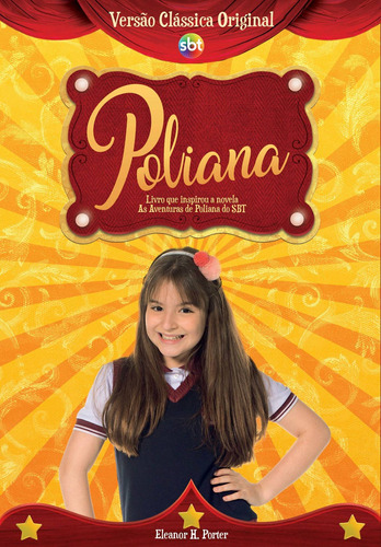 As Aventuras de Poliana - O livro que inspirou a novela as aventuras de Poliana, de Eleanor Hodgman Porter. Editora IBC - Instituto Brasileiro de Cultura Ltda, capa mole em português, 2018