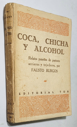 Burgos, Fausto. Coca, Chicha Y Alcohol. 1927. 1ª Ed. (Usado)