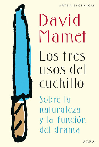 Imagen 1 de 3 de Tres Usos Del Cuchillo, David Mamet, Ed. Alba