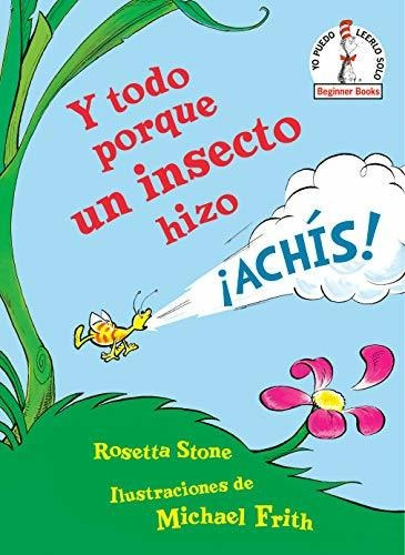 Y Todo Porque Un Insecto Hizo ¡achís! (because A Little Bug 