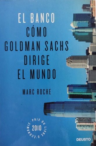 El Banco.cómo Goldman Sachs Dirige El Mundo. Marc Roche  (Reacondicionado)