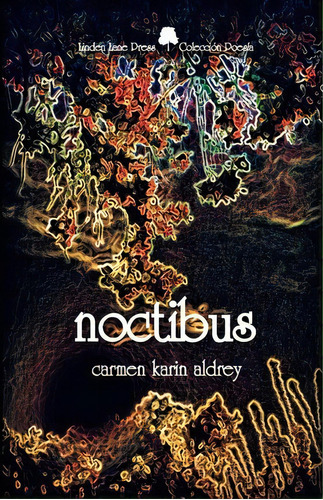 Noctibus, De Carmen Karin Aldrey. Editorial Createspace Independent Publishing Platform, Tapa Blanda En Español