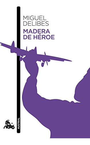 Madera De Heroe - Delibes Miguel