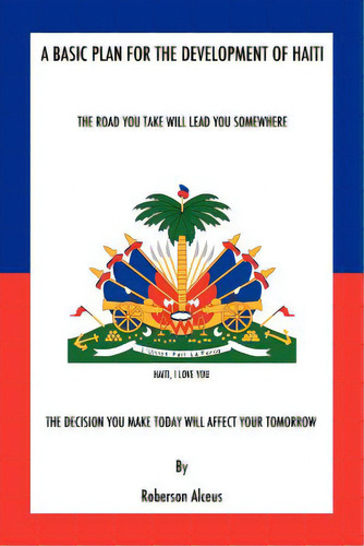 A Basic Plan For The Development Of Haiti, De Alceus, Roberson. Editorial Xulon Pr, Tapa Blanda En Inglés