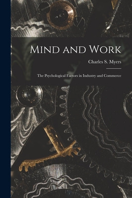 Libro Mind And Work; The Psychological Factors In Industr...